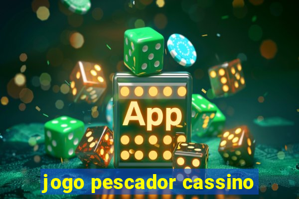 jogo pescador cassino