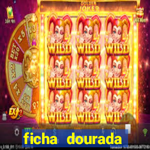 ficha dourada cassino betano