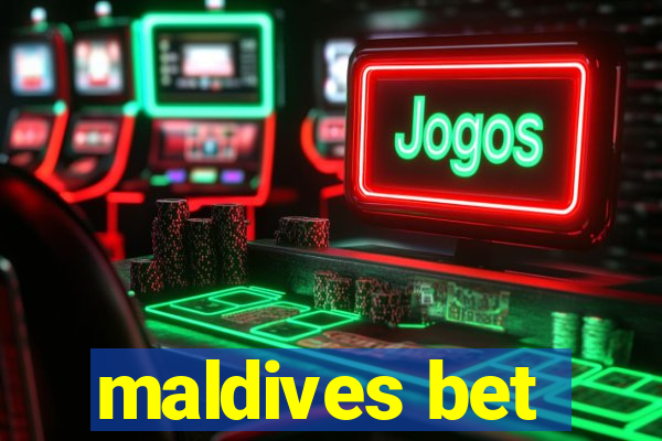 maldives bet