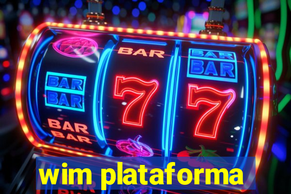 wim plataforma