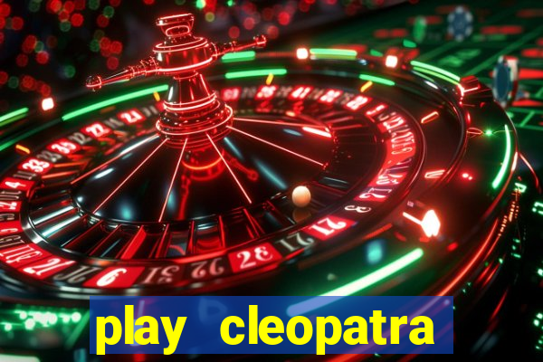 play cleopatra slots free