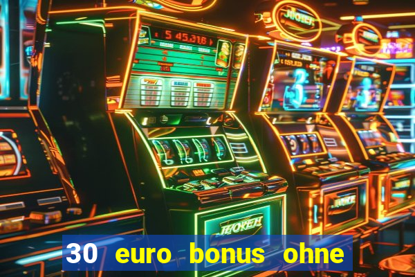 30 euro bonus ohne einzahlung casino 2021