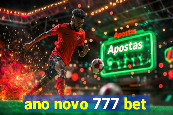 ano novo 777 bet