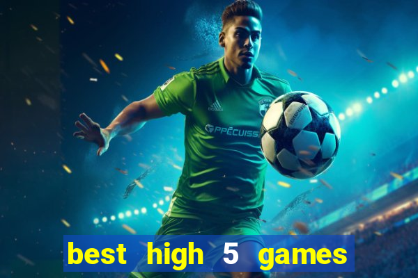 best high 5 games slot sites