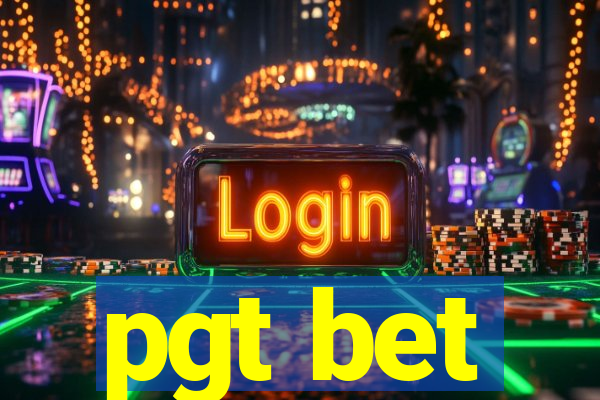 pgt bet