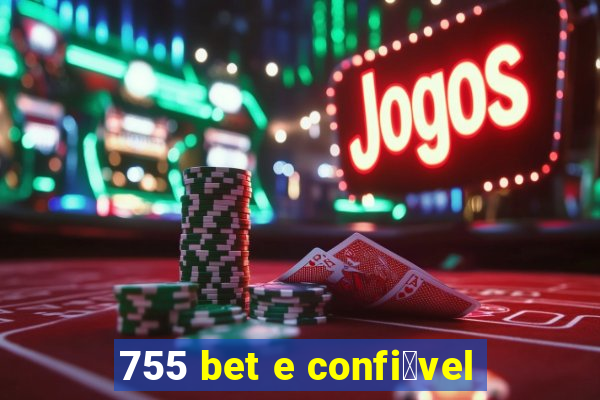 755 bet e confi谩vel