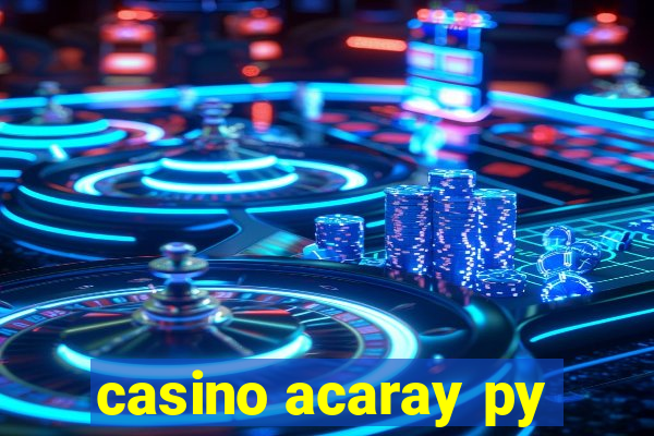 casino acaray py