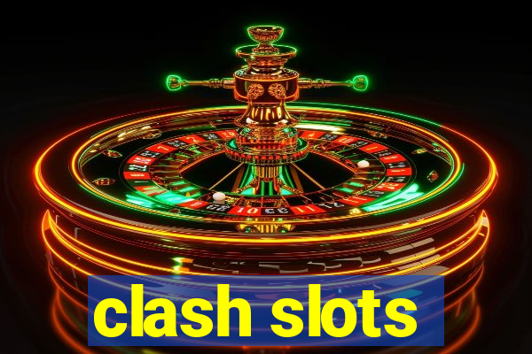 clash slots