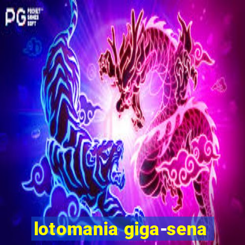 lotomania giga-sena