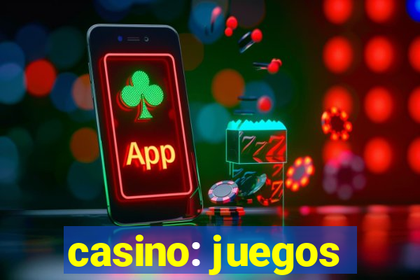 casino: juegos