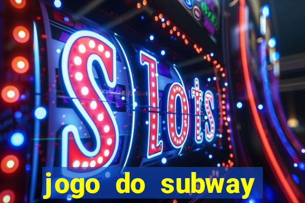 jogo do subway surf de ganhar dinheiro