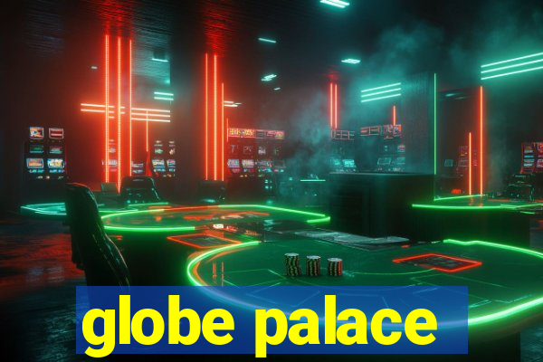 globe palace