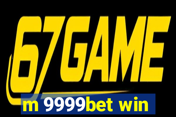 m 9999bet win