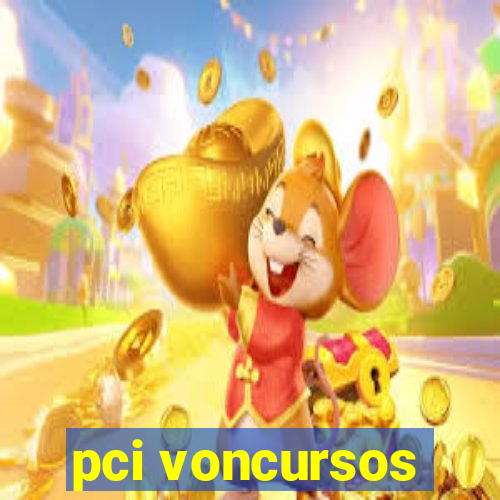 pci voncursos