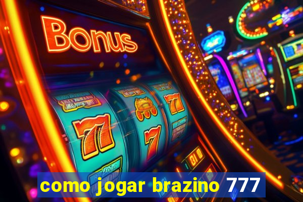 como jogar brazino 777