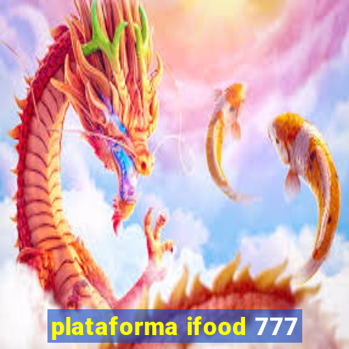 plataforma ifood 777