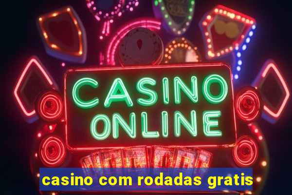 casino com rodadas gratis