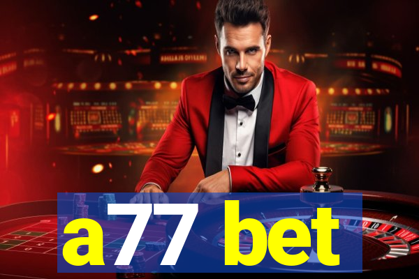 a77 bet