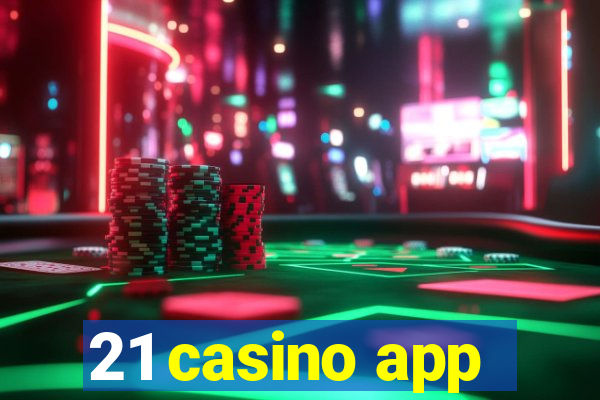 21 casino app