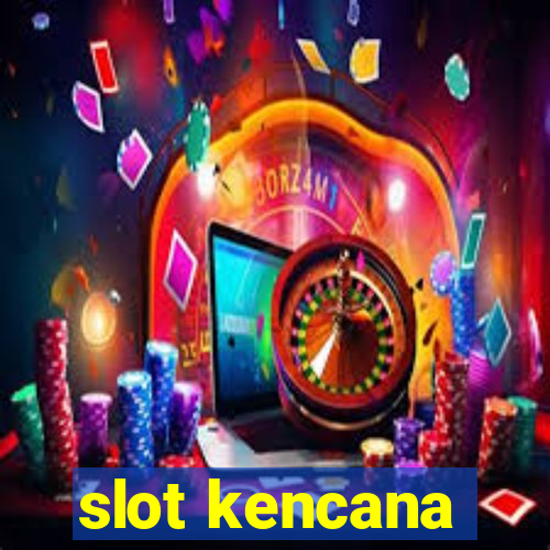 slot kencana