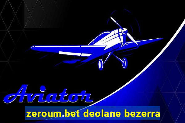 zeroum.bet deolane bezerra