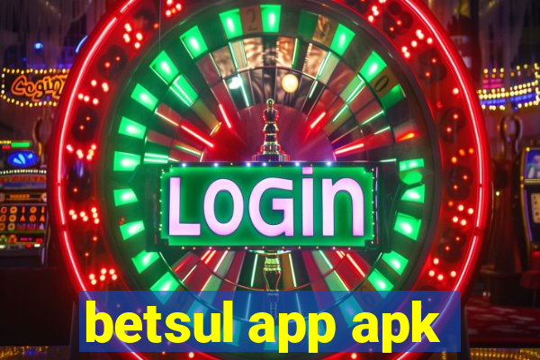 betsul app apk