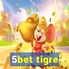 5bet tigre