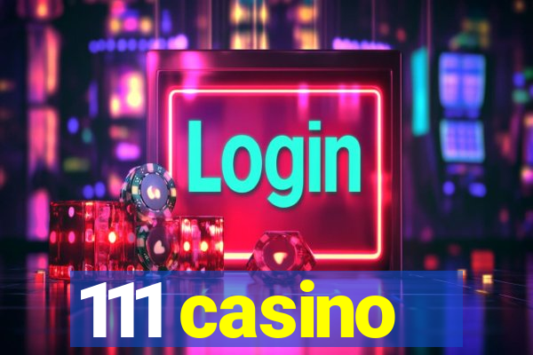 111 casino