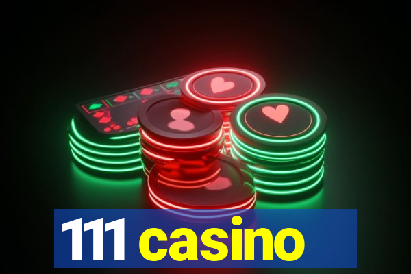 111 casino