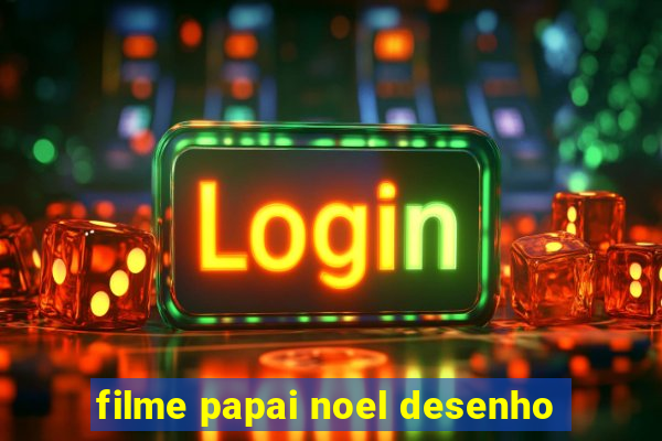 filme papai noel desenho