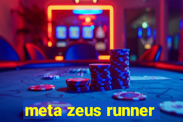 meta zeus runner