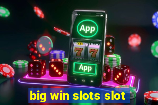 big win slots slot