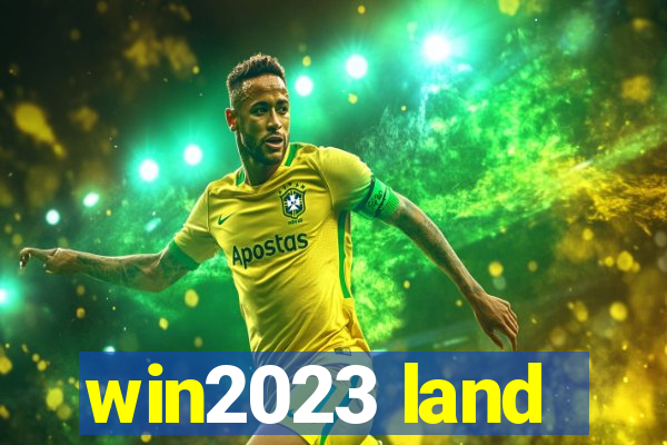 win2023 land