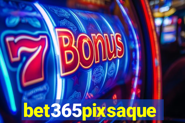 bet365pixsaque