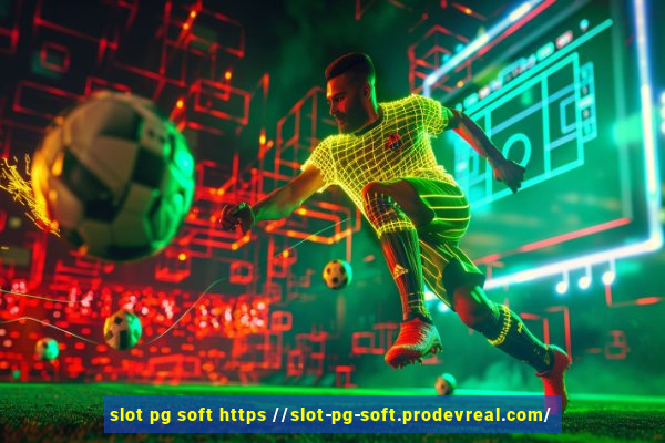 slot pg soft https //slot-pg-soft.prodevreal.com/