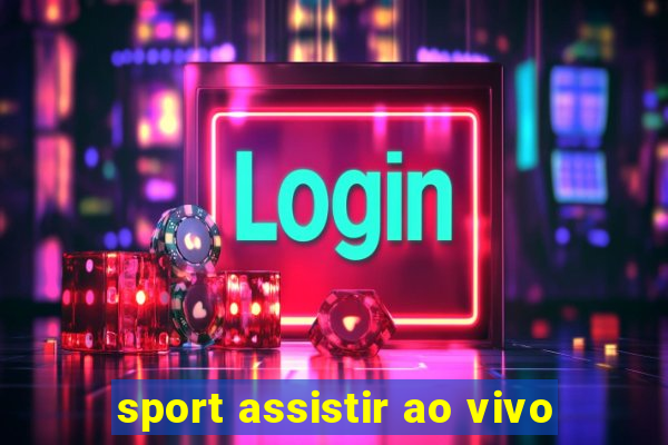 sport assistir ao vivo