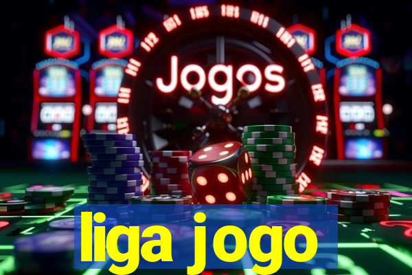 liga jogo