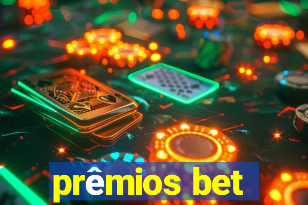 prêmios bet