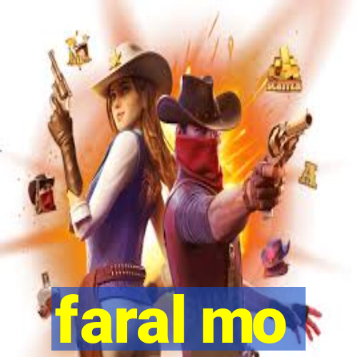 faral mo