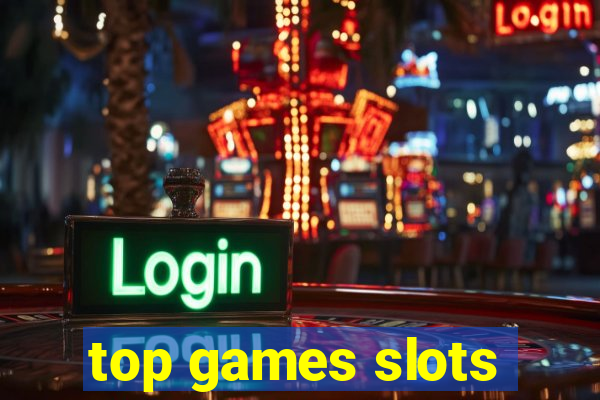 top games slots