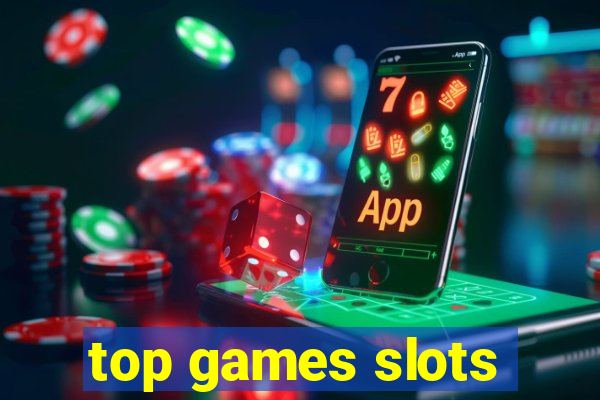 top games slots