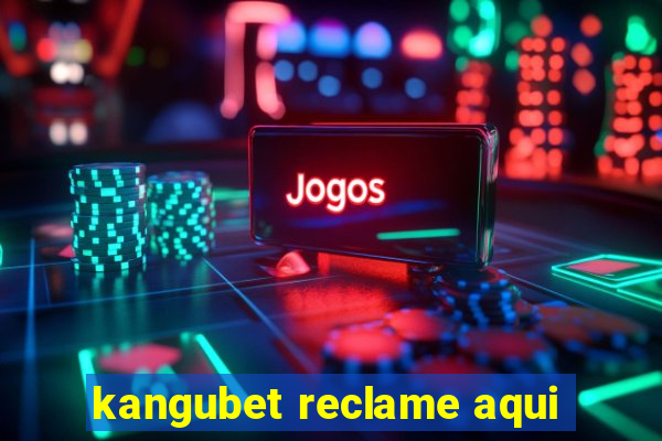 kangubet reclame aqui