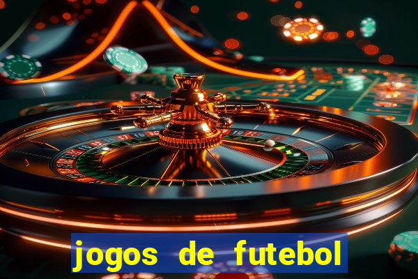 jogos de futebol onde assistir