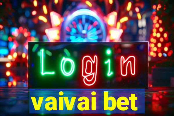 vaivai bet