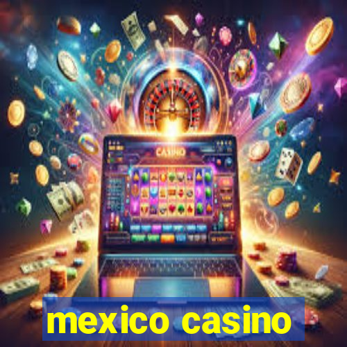 mexico casino