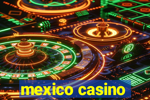 mexico casino