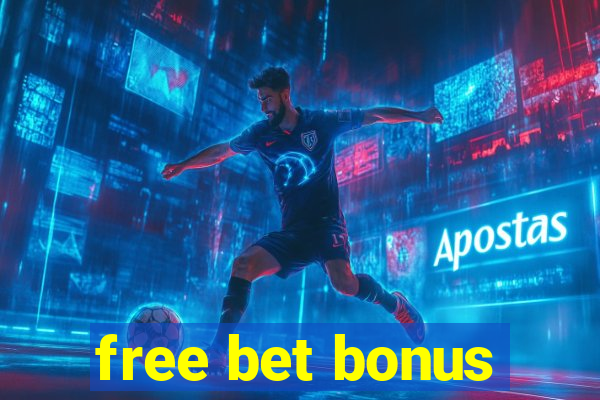 free bet bonus