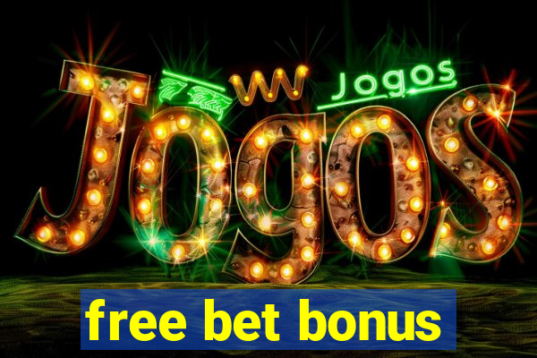 free bet bonus