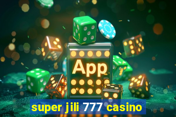 super jili 777 casino