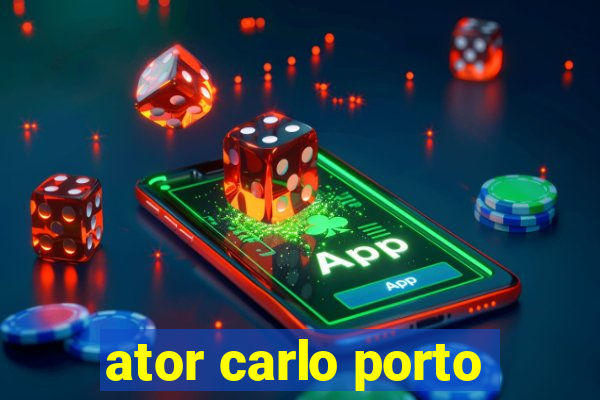 ator carlo porto